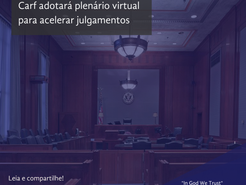Carf adotará plenário virtual para acelerar julgamentos